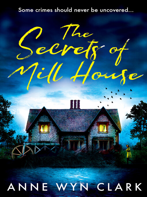 Title details for The Secrets of Mill House by Anne Wyn Clark - Available